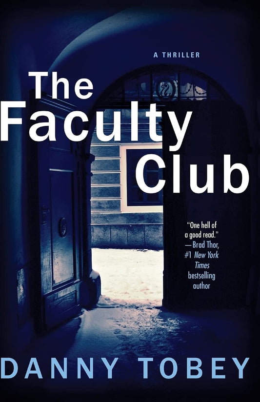 The Faculty Club: A Thriller [Paperback] Tobey, Danny