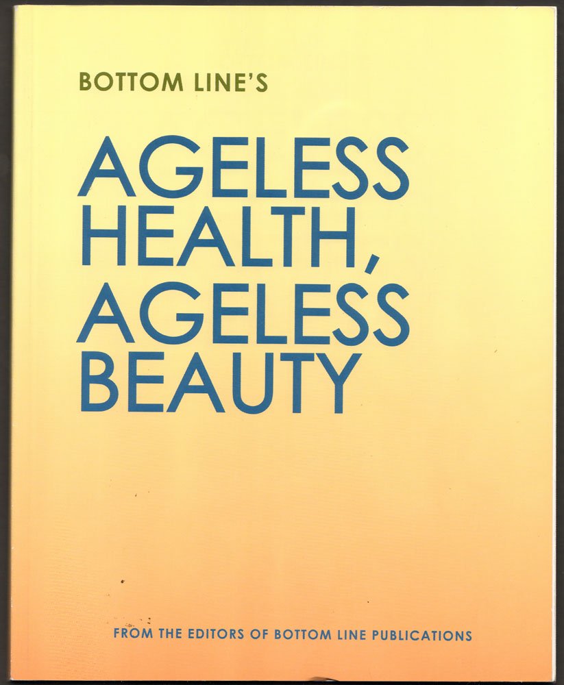 Bottom Line's Ageless Health, Ageless Beauty (2015) used book depot