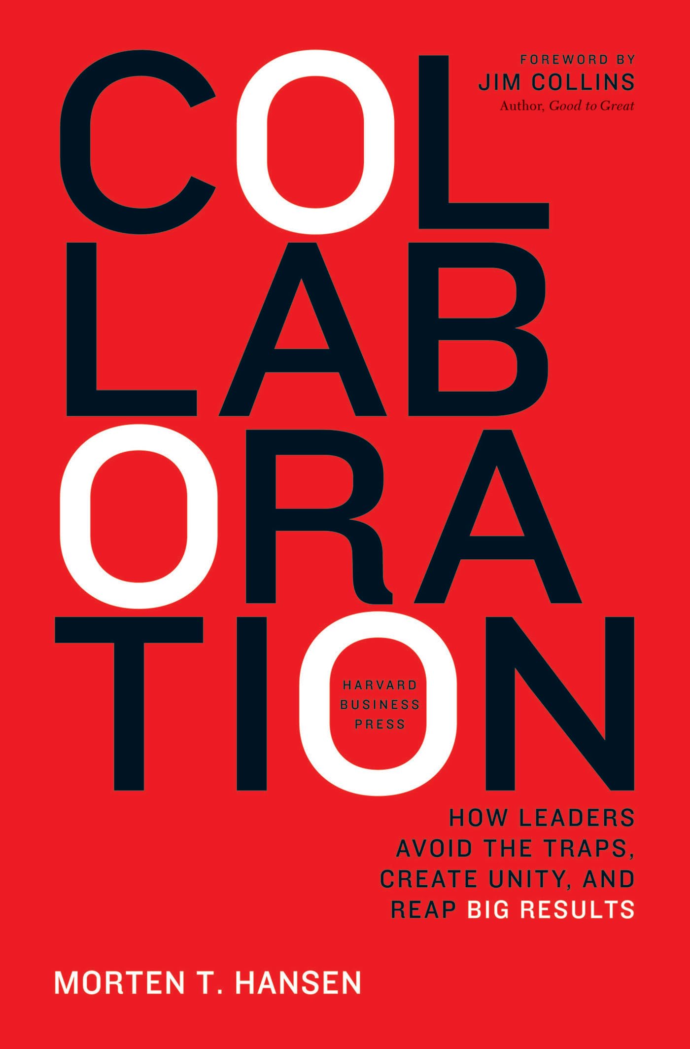 Collaboration: How Leaders Avoid the Traps, Build Common Ground, and Reap Big Results used book depot