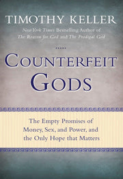 Counterfeit Gods: The Empty Promises of Money, Sex, and Power, and the Only Hope that Matters used book depot