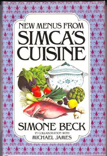 New Menus from Simcas Cuisine [Hardcover] Beck, Simone and Brandel, Catherine