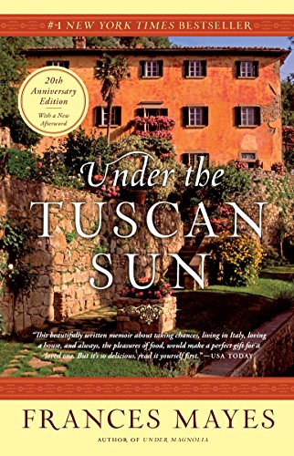 Under the Tuscan Sun: At Home in Italy [Paperback] Mayes, Frances