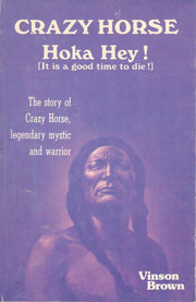 Crazy Horse Hoka Hey! (It Is a Good Time to Die!) The Story of Crazy Horse, Legendary Mystic and Warrior used book depot
