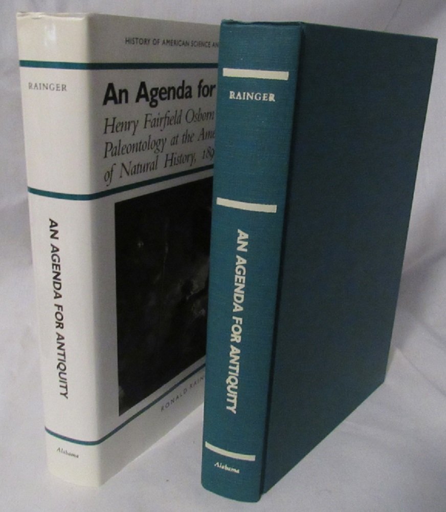 An Agenda for Antiquity: Henry Fairfield Osborn & Vertebrate Paleontology at the American Museum of Natural History, 1890-1935 (History of American Science and Technology Series) used book depot