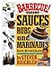 Barbecue! Bible Sauces, Rubs, and Marinades, Bastes, Butters, and Glazes (Steven Raichlen Barbecue Bible Cookbooks)
