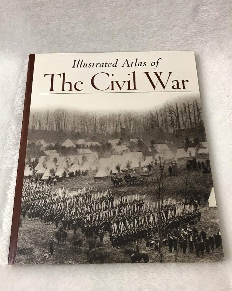 Illustrated Atlas of The Civil War (Echoes of Glory) used book depot