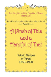 A Pinch of This and a Handful of That, Historic Recipes of Texas 1830-1900 used book depot