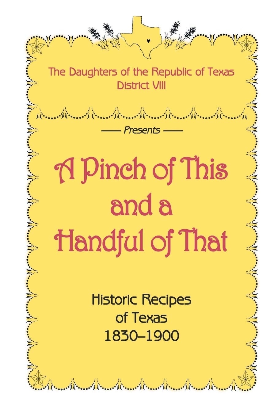 A Pinch of This and a Handful of That, Historic Recipes of Texas 1830-1900 used book depot