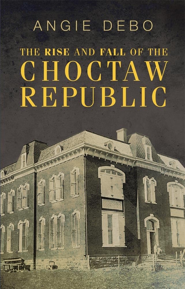 The Rise and Fall of the Choctaw Republic (Volume 6) (The Civilization of the American Indian Series) used book depot