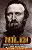 Stonewall Jackson: The Man, The Solider, The Legend