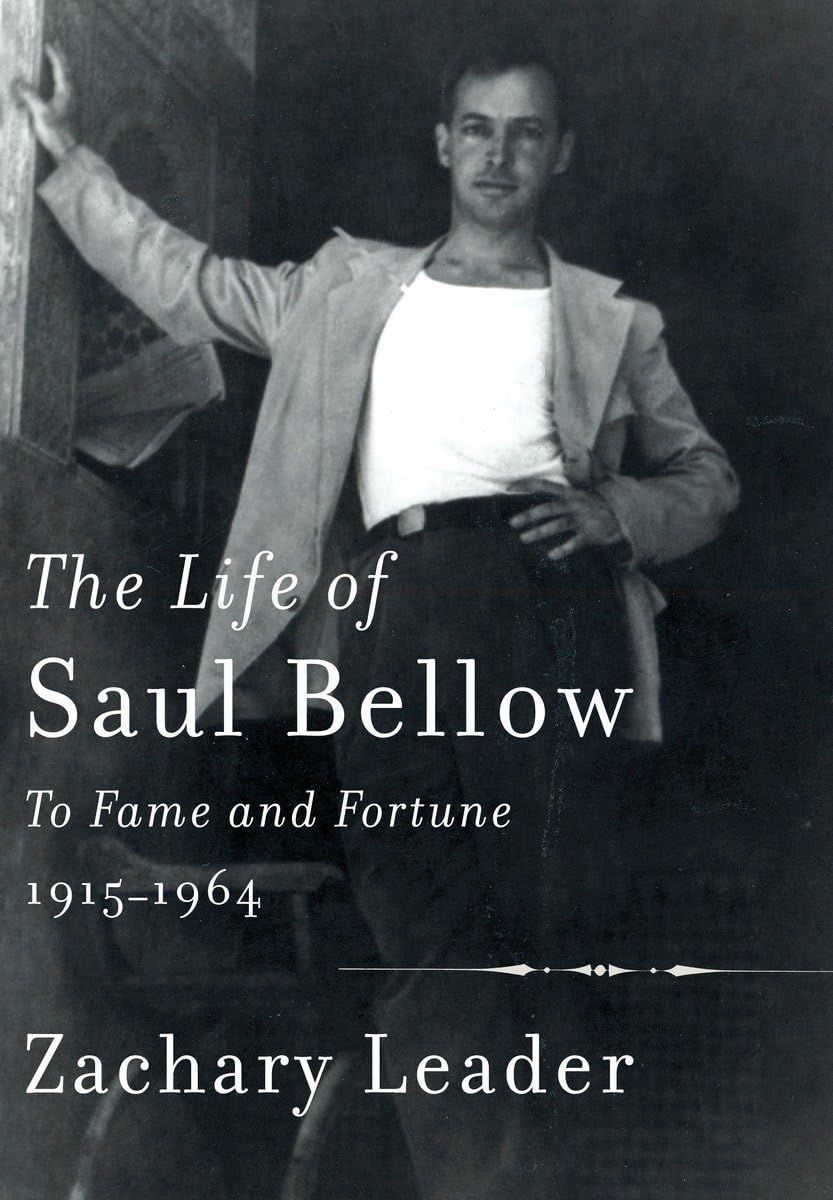 The Life of Saul Bellow: To Fame and Fortune, 1915-1964 used book depot