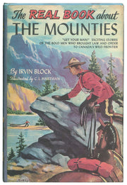 The real book about the Mounties; (Real Books [R28])