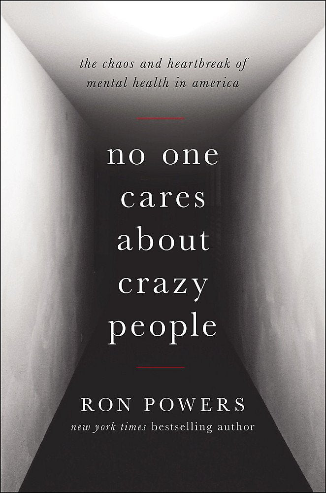 No One Cares About Crazy People: The Chaos and Heartbreak of Mental Health in America used book depot