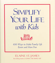 Simplify Your Life With Kids : 100 Ways to make Family Life Easier and More Fun used book depot