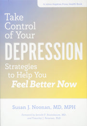 Take Control of Your Depression: Strategies to Help You Feel Better Now (A Johns Hopkins Press Health Book) used book depot