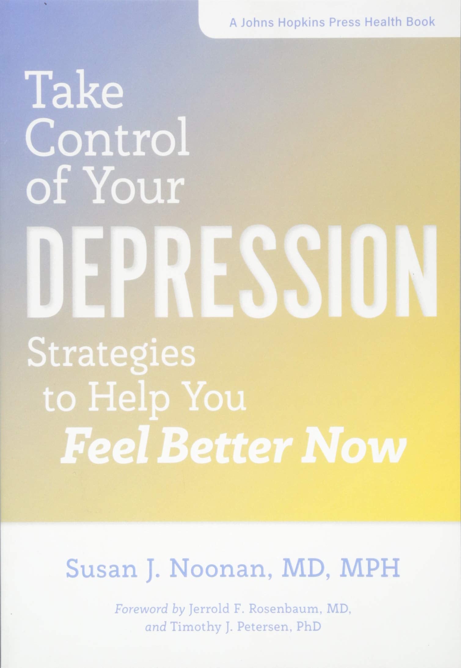 Take Control of Your Depression: Strategies to Help You Feel Better Now (A Johns Hopkins Press Health Book) used book depot