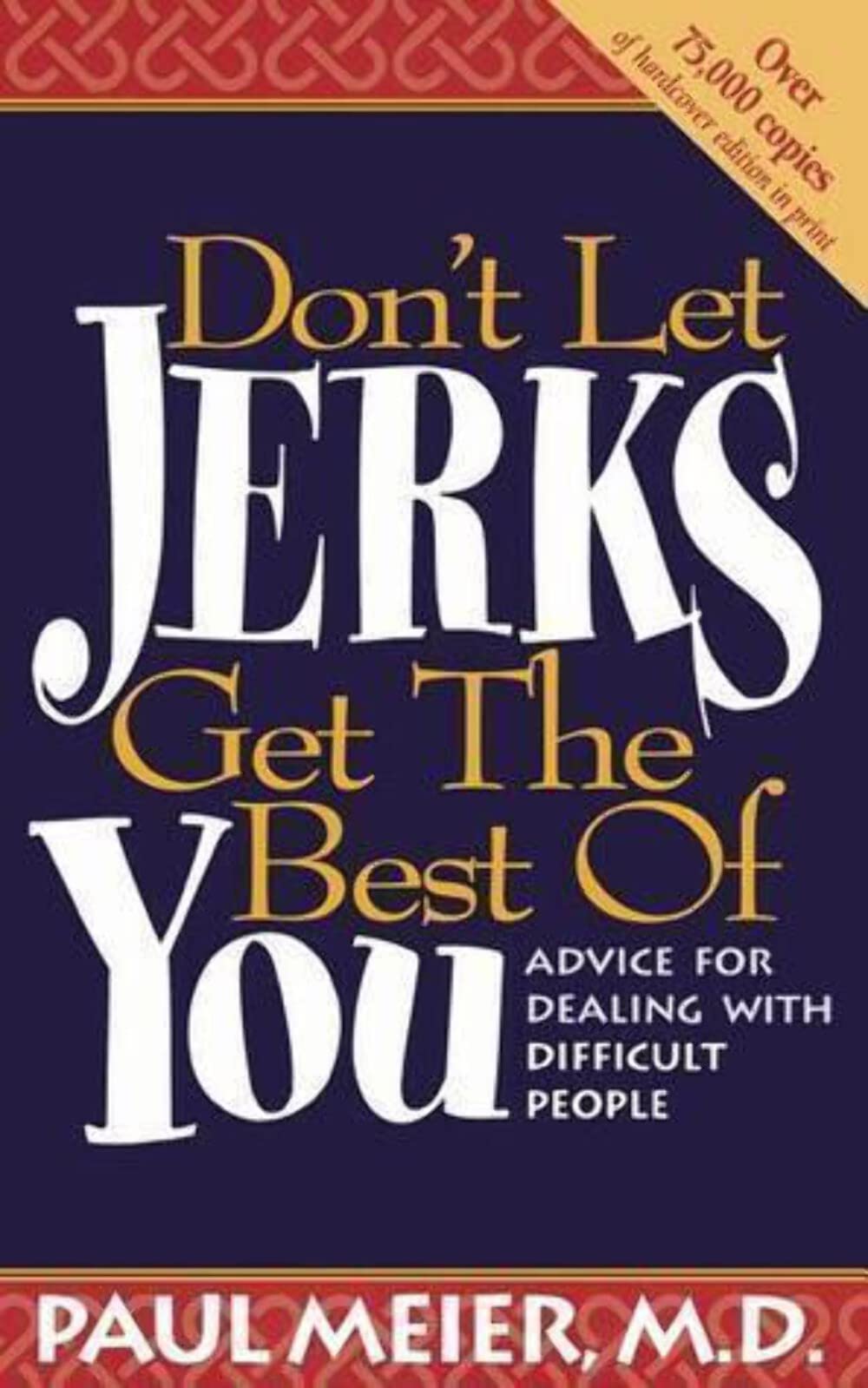 Don't Let Jerks Get the Best of You / Advice For Dealing With Difficult People used book depot