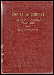 Christian Science: Its Clear Correct Teaching and Complete Writings used book depot