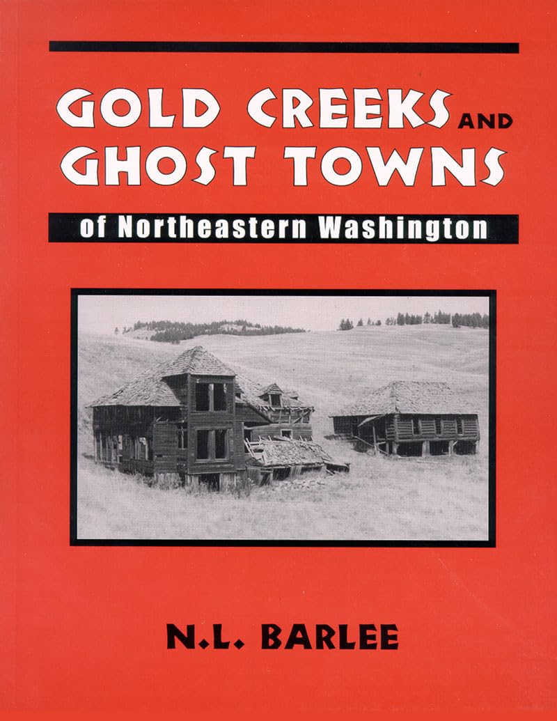 Gold Creeks and Ghost Towns of Northeastern Washington used book depot