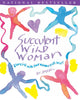 Succulent Wild Woman
