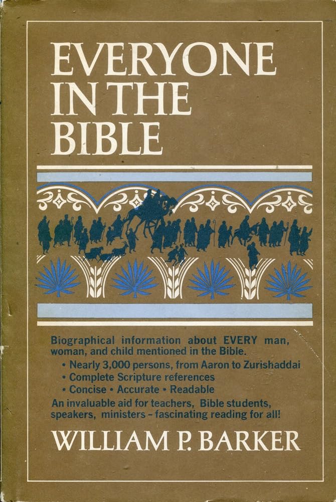 Everyone in the Bible-biographical information about every man, women and child mentioned in the Bible used book depot