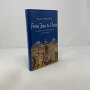 From Jesus to Christ: The Origins of the New Testament Images of Jesus