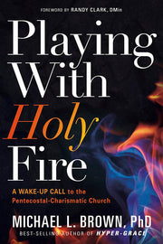 Playing With Holy Fire: A Wake-Up Call to the Pentecostal-Charismatic Church used book depot