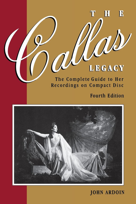 The Callas Legacy: The Complete Guide to Her Recordings on Compact Disc (Amadeus)