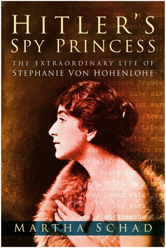 Hitler's Spy Princess: The Extraordinary Life Of Stephanie Von Hohenlohe used book depot