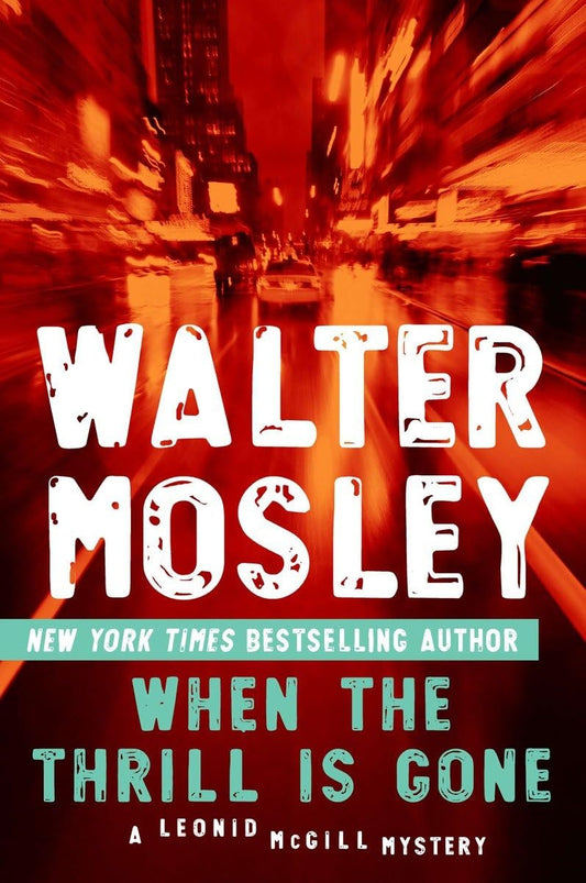 When the Thrill Is Gone: A Leonid McGill Mystery [Paperback] Mosley, Walter