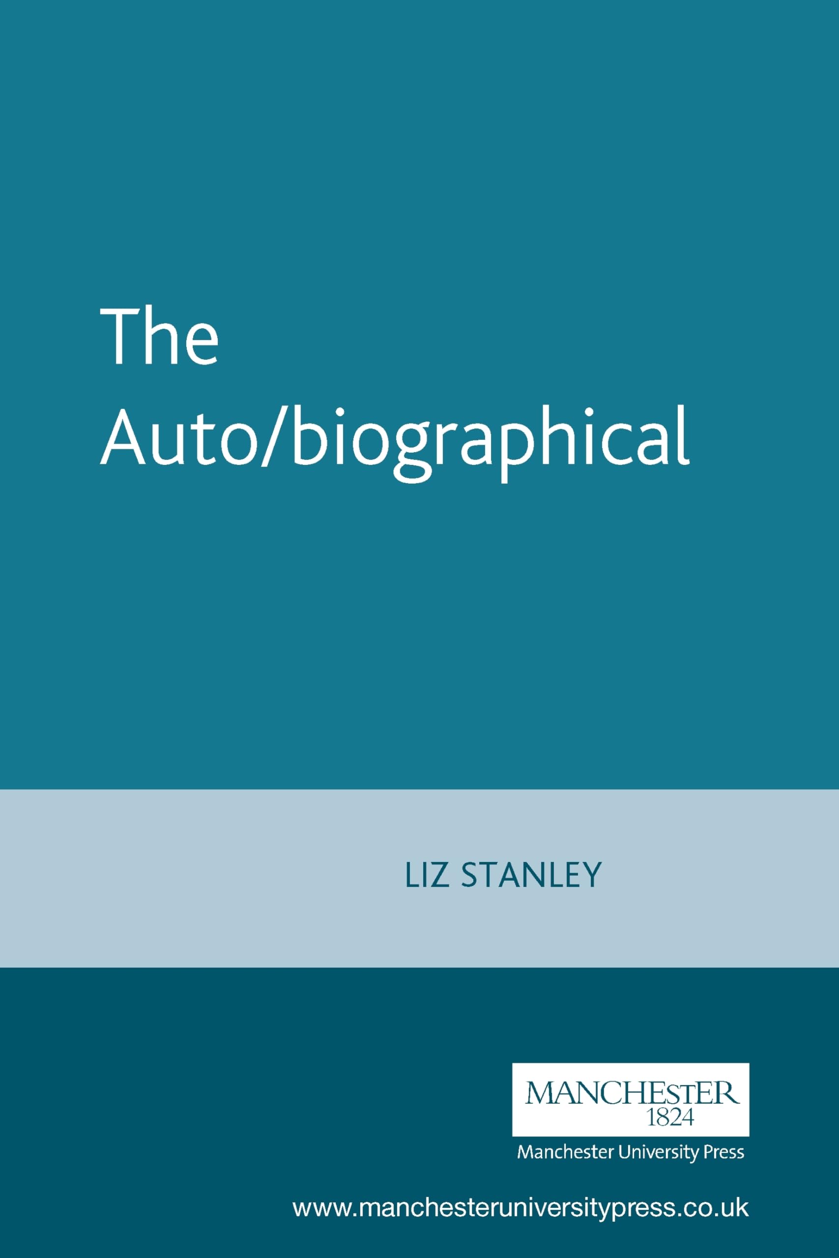 The Auto/biographical: The theory and practice of feminist auto/biography (Cultural Politics MUP) used book depot