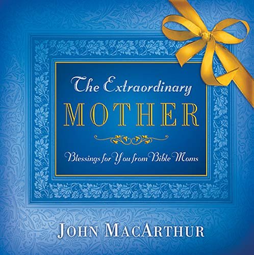 The Extraordinary Mother: Blessings for You from Bible Moms used book depot