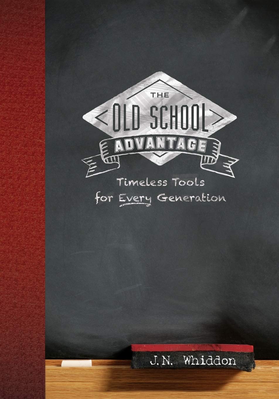 The Old School Advantage: Timeless Tools for Every Generation used book depot