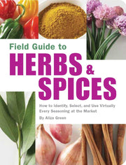 Field Guide to Herbs & Spices: How to Identify, Select, and Use Virtually Every Seasoning at the Market used book depot