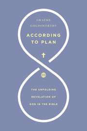According to Plan: The Unfolding Revelation of God in the Bible