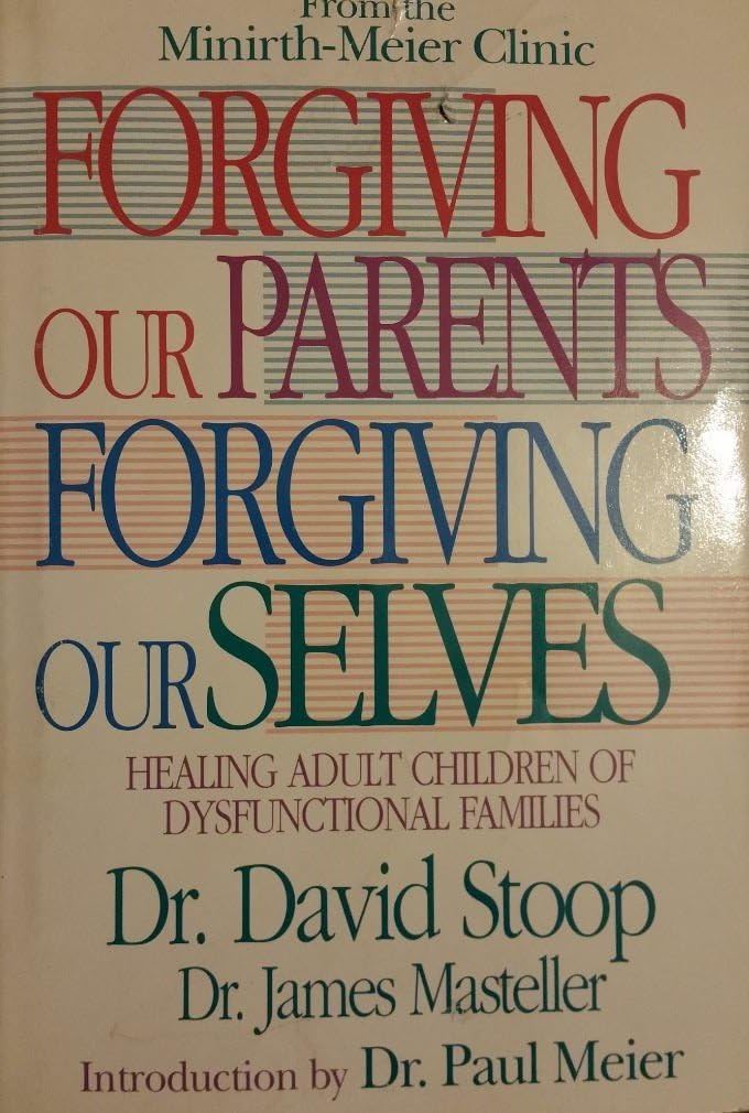 Forgiving Our Parents Forgiving Ourselves: Healing Adult Children of Dysfunctional Families used book depot