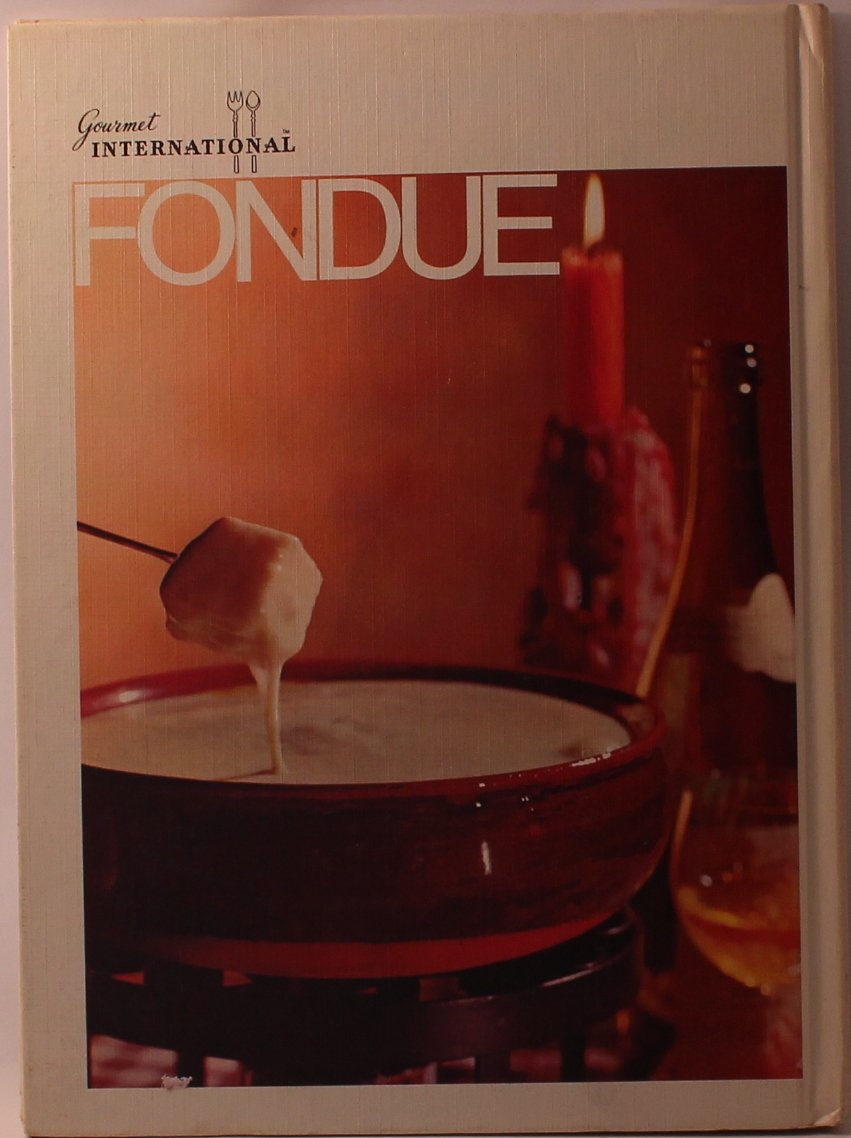 Fondue Cookbook: The Fine Art Of Fondue, Chinese Wok and Chafing Dish Cooking used book depot