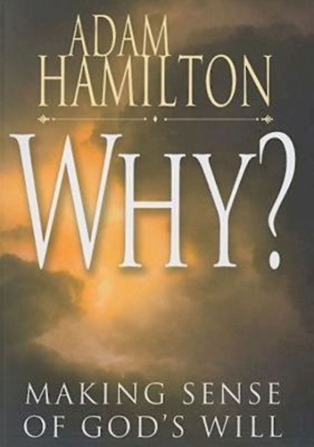 Why?: Making Sense of God's Will used book depot