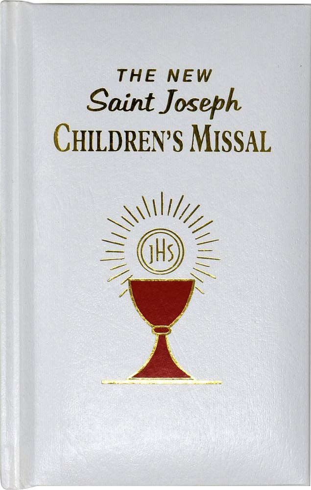 The New Saint Joseph Children's Missal: An Easy Way of Participating at Mass for Boys and Girls
