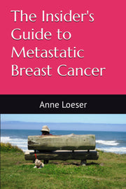 The Insider's Guide to Metastatic Breast Cancer: A Summary of the Disease and its Treatments used book depot