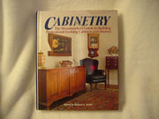 Cabinetry: The Woodworkers Guide to Building Professional Looking Cabinets and Shelves used book depot