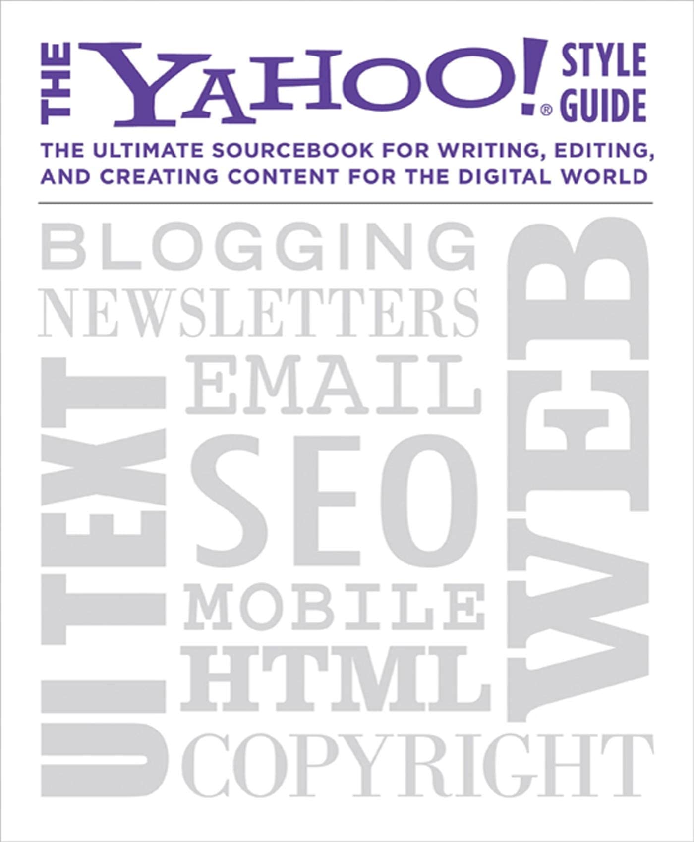 The Yahoo! Style Guide: The Ultimate Sourcebook for Writing, Editing, and Creating Content for the Digital World used book depot