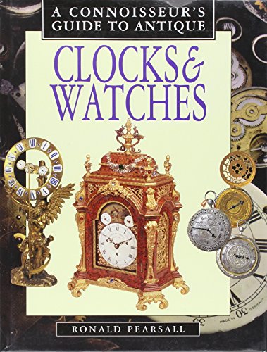 A Connoisseurs Guide to Antique Clocks  Watches Connoisseurs Guides [Paperback] Pearsall, Ronald and 104 color Illustrations