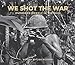 We Shot the War: Overseas Weekly in Vietnam 690 [Hardcover] Nguyen, Lisa