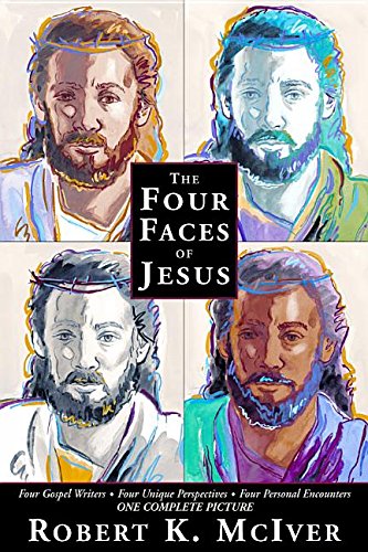 The Four Faces of Jesus: Four Gospel Writers, Four Unique Perspectives, Four Personal Encounters, One Complete Picture [Paperback] Unknown