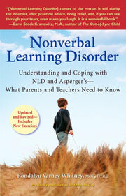Nonverbal Learning Disorder: Understanding and Coping with NLD and Asperger's--What Parents and Teachers Need to Know used book depot