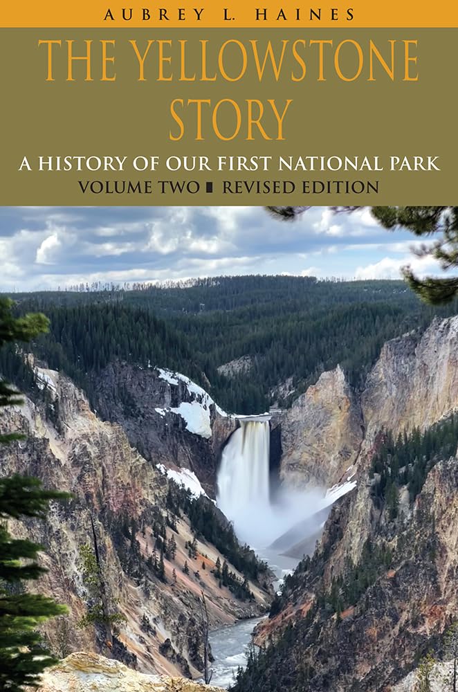 The Yellowstone Story, Revised Edition, Volume II: A History of Our First National Park used book depot