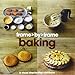 Frame by Frame Baking: A Visual Step-by-Step Cookbook