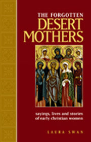 The Forgotten Desert Mothers: Sayings, Lives, and Stories of Early Christian Women used book depot