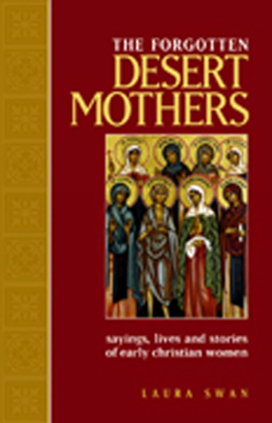 The Forgotten Desert Mothers: Sayings, Lives, and Stories of Early Christian Women used book depot